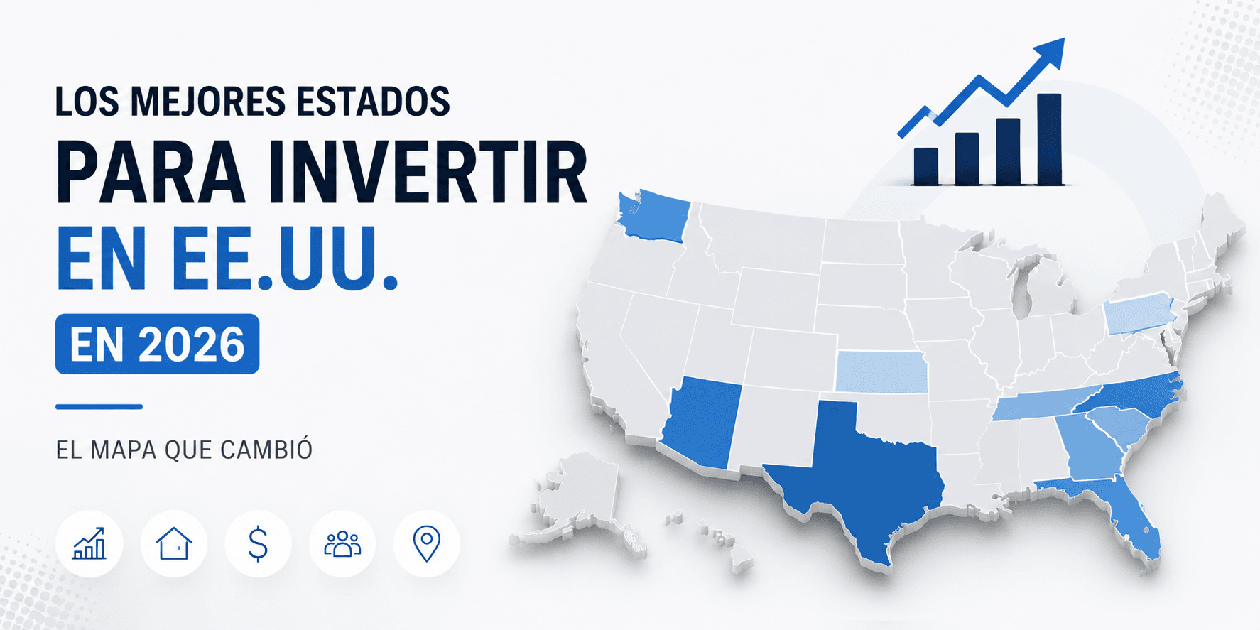Los mejores estados para invertir en EE.UU. en 2026: el mapa cambió y California ya no está en el top